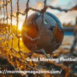 Good Morning Football