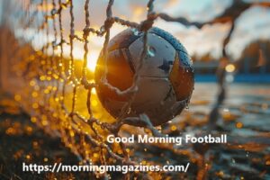 Good Morning Football