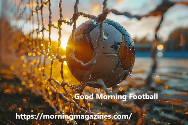 Good Morning Football